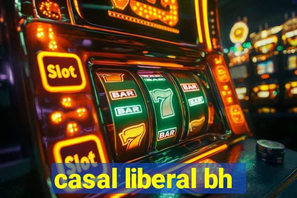 casal liberal bh